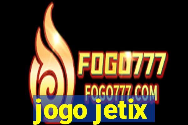 jogo jetix